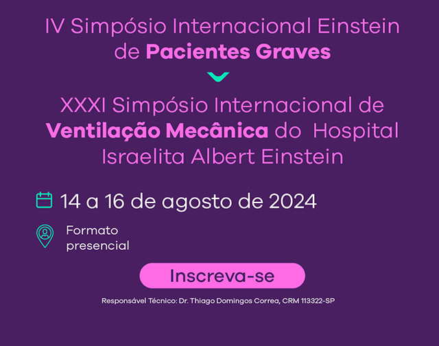 Simpósio Internacional Einstein de Pacientes Graves e Ventilação Mecânica - Inscreva-se Já!