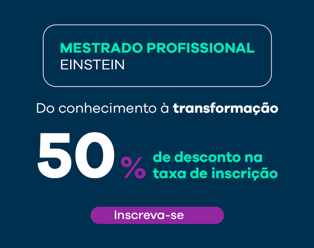 Mestrado Profissional Einstein - Increva-se - 50% na Taxa Inscrição