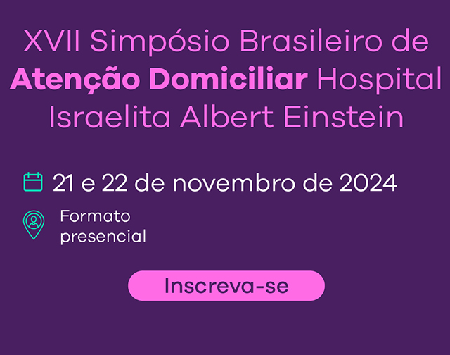 XVII Simpósio Brasileiro de Atenção Domiciliar Hospital Israelita Albert Einstein