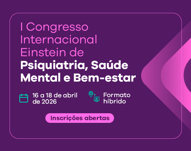 Evento I Congresso Internacional Einstein de Psiquiatria, Saúde Mental e Bem-estar