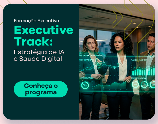 Executeve Track: Estratégia de IA e Saúde Digital - Conheça o programa